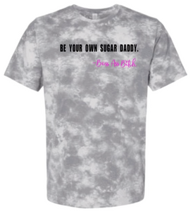 Be Your Own Sugar Daddy Tie Dye Tee